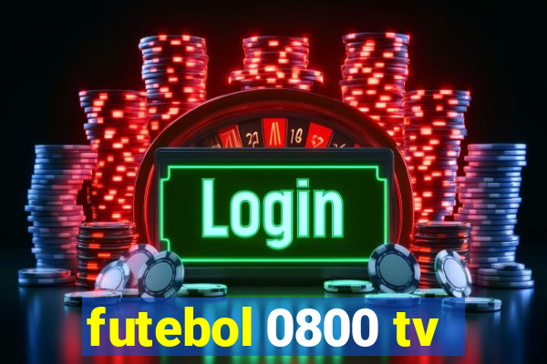 futebol 0800 tv